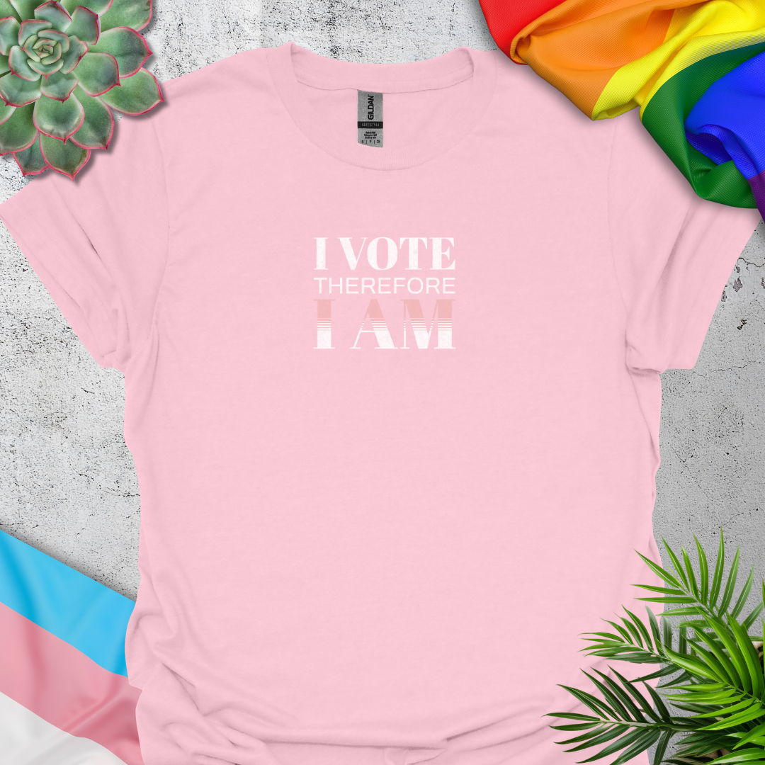 I Vote Therefore I Am (pink)