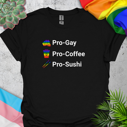 Pro-Gay, Pro-Coffee, Pro-Sushi