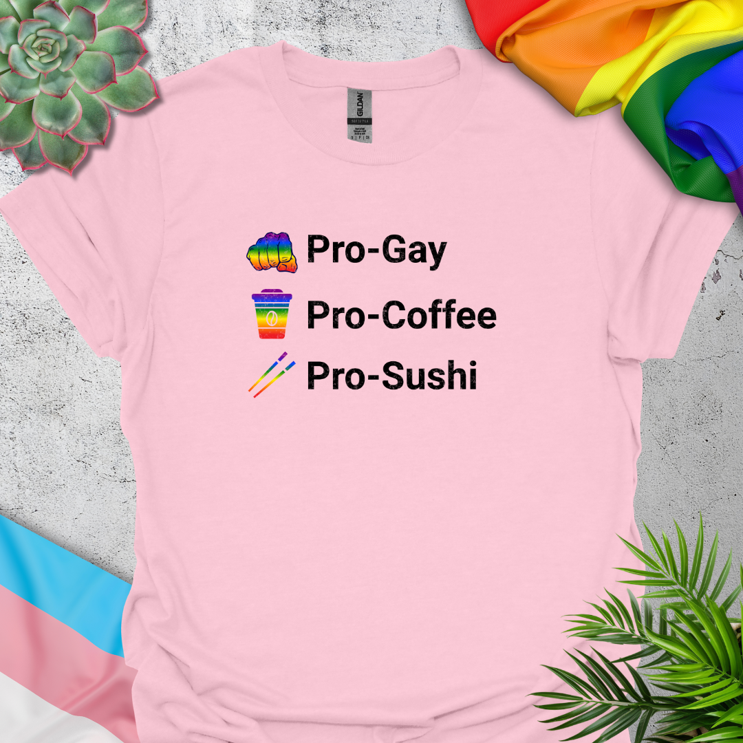 Pro-Gay, Pro-Coffee, Pro-Sushi