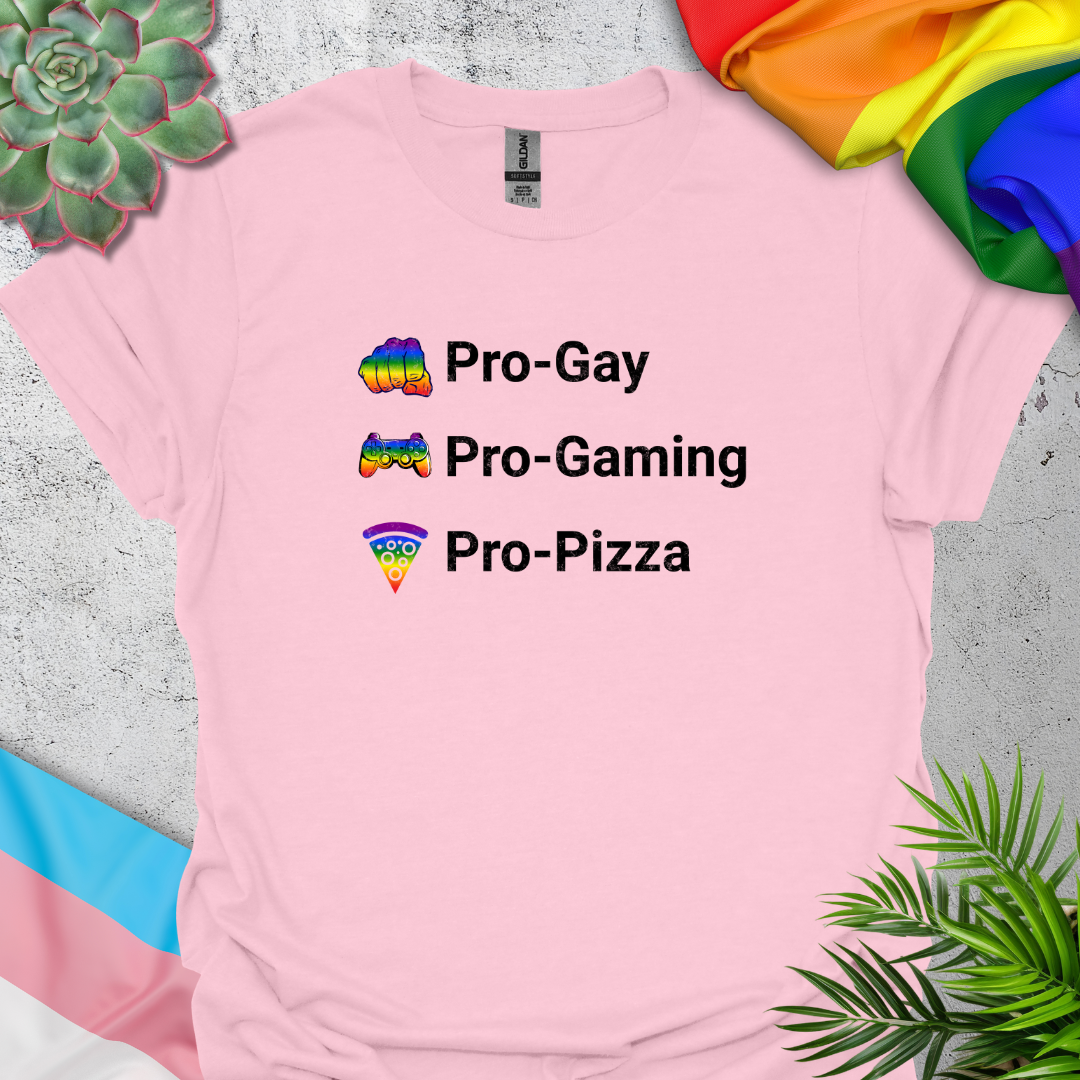 Pro-Gay, Pro-Gaming, Pro-Pizza